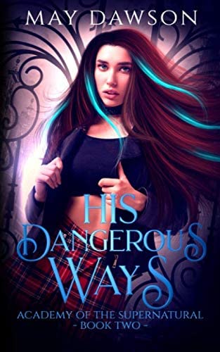 His Dangerous Ways: An Academy of Demon Hunters and Angels Reverse Harem Romance (Academy of the Supernatural)