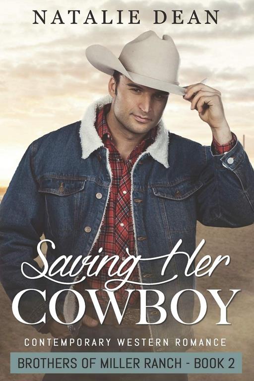 Saving Her Cowboy: Contemporary Western Romance (Brothers of Miller Ranch)