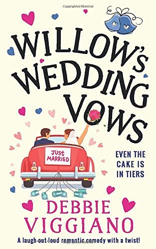 Willow's Wedding Vows: A laugh out loud romantic comedy with a twist!