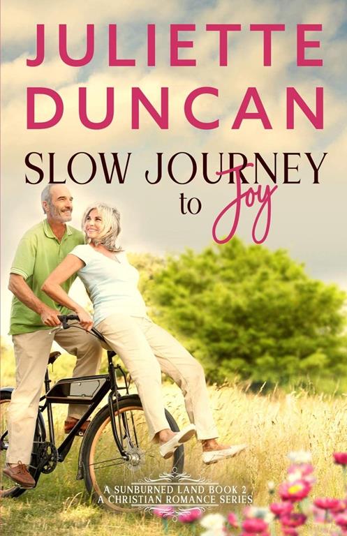 Slow Journey to Joy: A Mature-Age Christian Romance (A Sunburned Land Series)