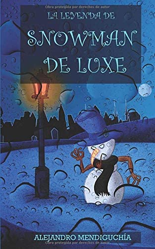 La leyenda de Snowman De Luxe (Spanish Edition)