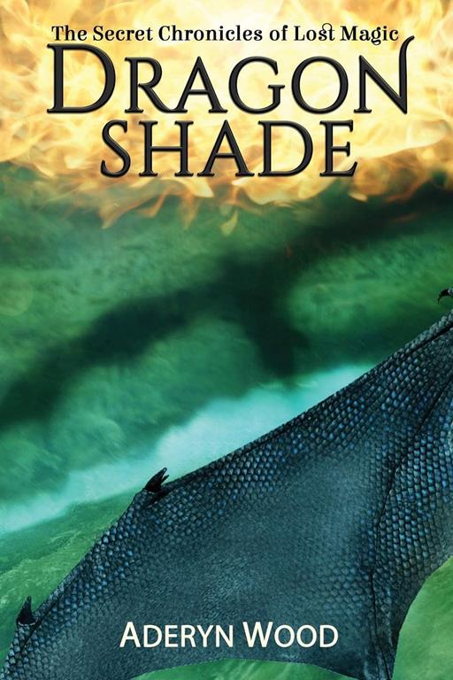 Dragonshade (The Secret Chronicles of Lost Magic)