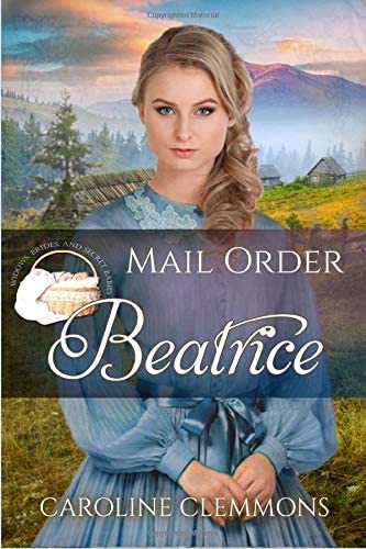 Mail Order Beatrice (Widows, Brides, and Secret Babies)