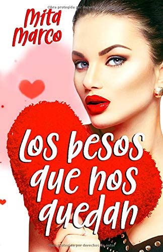 Los besos que nos quedan (Spanish Edition)