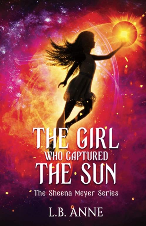 The Girl Who Captured the Sun (Sheena Meyer)