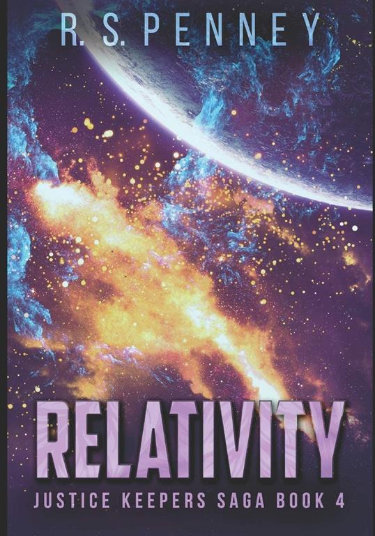 Relativity: Large Print Edition (Justice Keepers Saga)