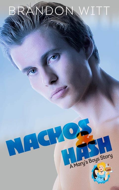 Nachos &amp; Hash: a Mary's Boys novella