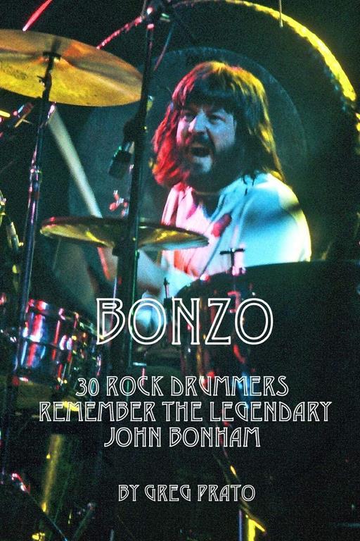 BONZO: 30 Rock Drummers Remember the Legendary John Bonham