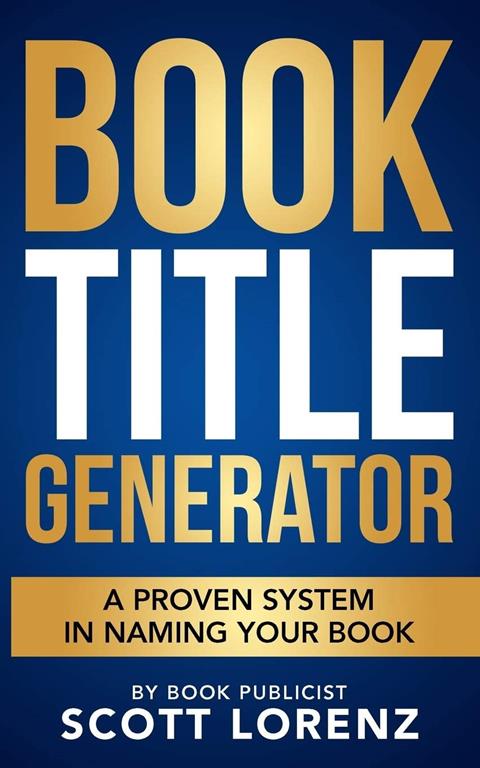 Book Title Generator: A Proven System in Naming Your Book