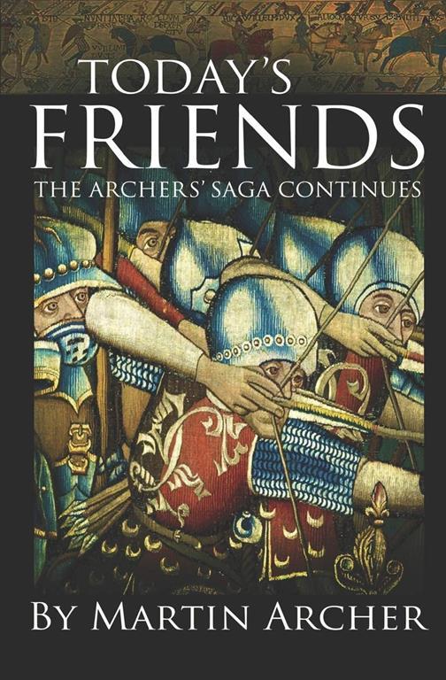 Today's Friends: The Saga of the Archers Continues (The Company of Archers)