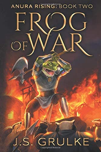 Frog of War (Anura Rising: Book Two): A Kingdom Building Fantasy Litrpg Series