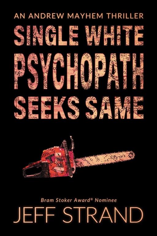 Single White Psychopath Seeks Same (An Andrew Mayhem Thriller)