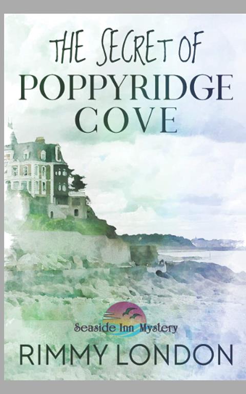 The Secret of Poppyridge Cove: Seaside Inn Mystery, book 1