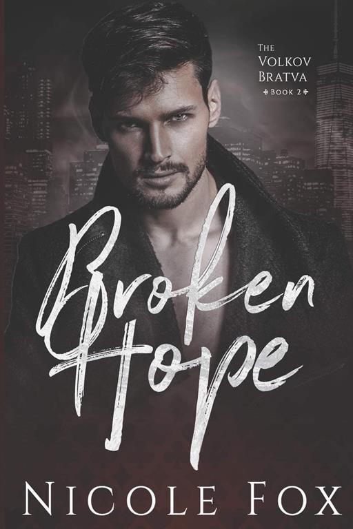 Broken Hope: A Dark Mafia Romance (Volkov Bratva)