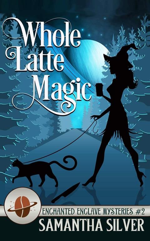 Whole Latte Magic (Enchanted Enclave Mysteries)