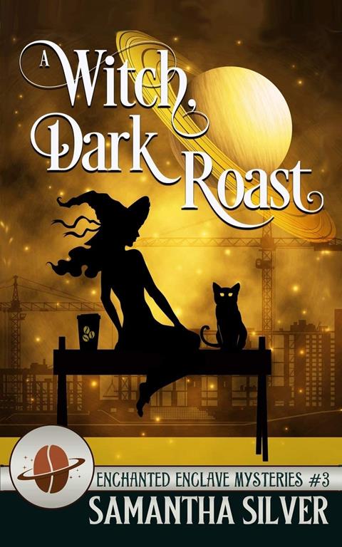 A Witch, Dark Roast (Enchanted Enclave Mysteries)