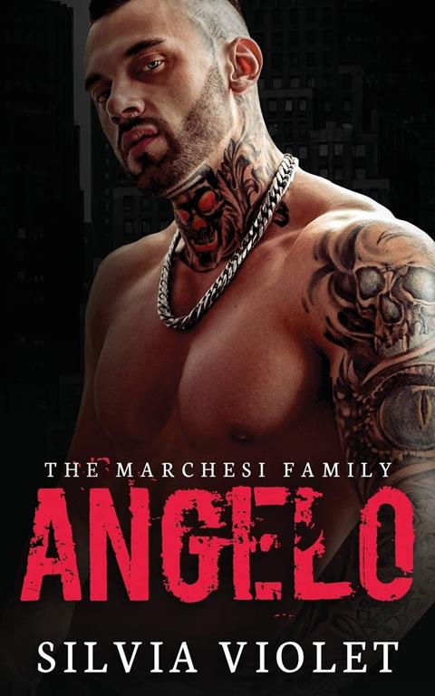 Angelo: A Dark Mafia Romance (The Marchesi Family)