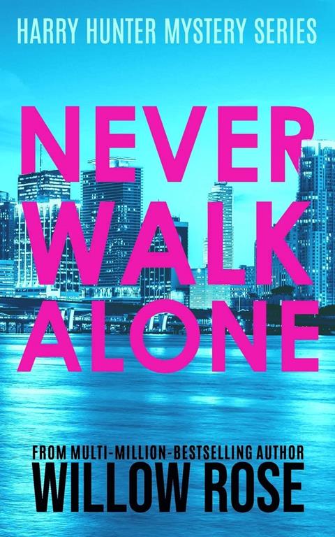 NEVER WALK ALONE (Harry Hunter Mystery)