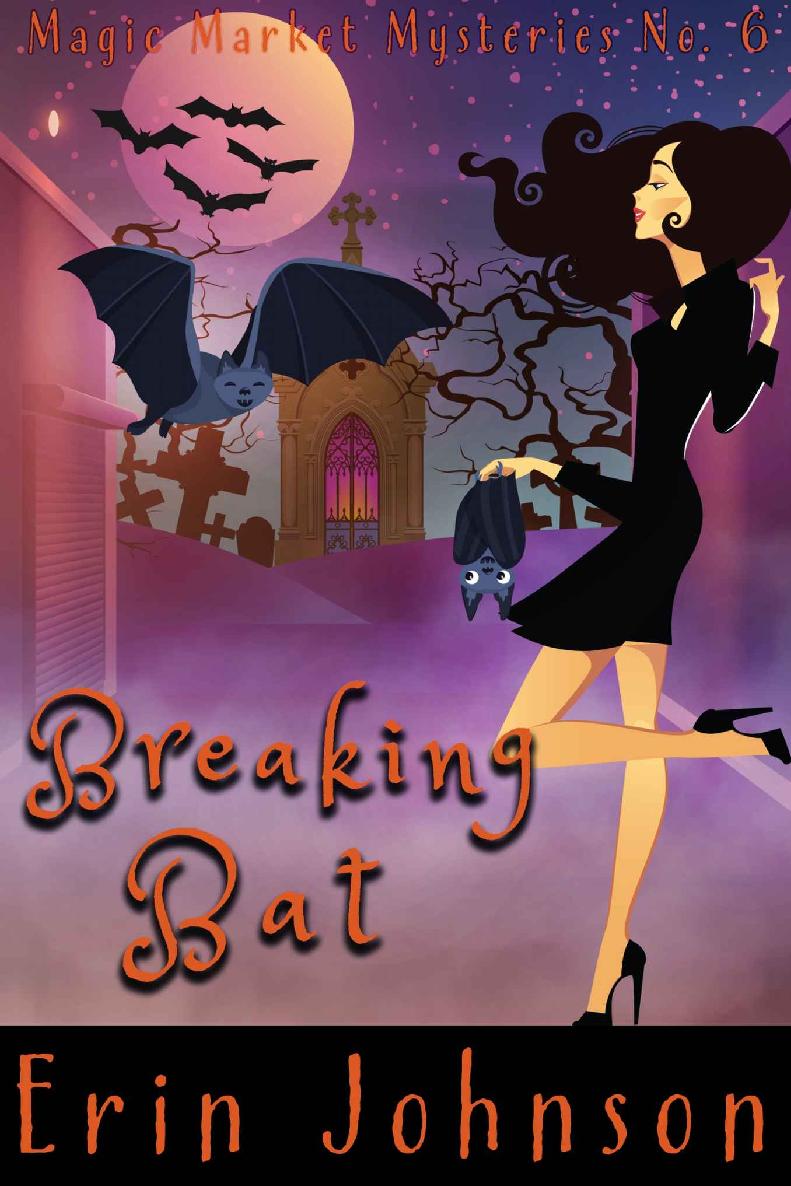 Breaking Bat: A Cozy Witch Mystery (Magic Market Mysteries)