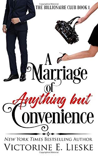 A Marriage of Anything But Convenience: A Romantic Comedy (The Billionaire Club)