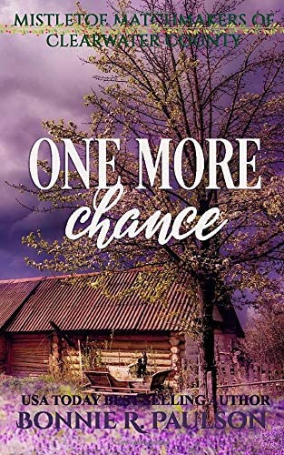 One More Chance: A sweet western romance (Mistletoe Matchmakers of Clearwater County)