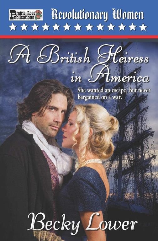 A British Heiress in America (Revolutionary Women)