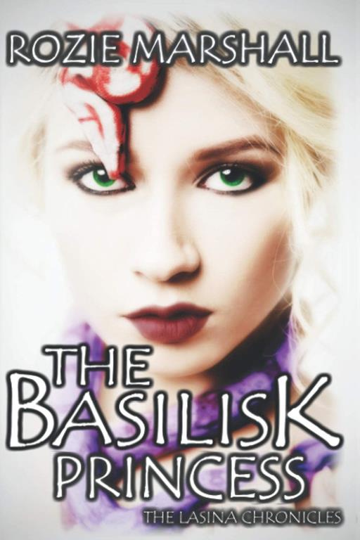 The Basilisk Princess (The Lasina Chronicles)