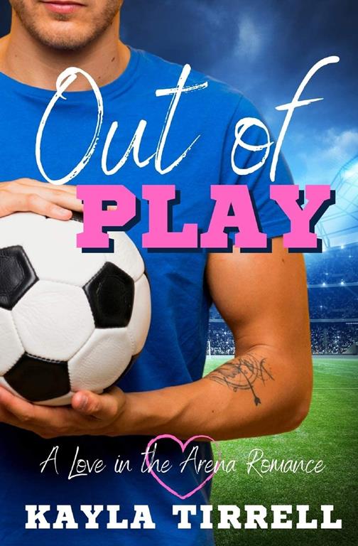 Out of Play (Love in the Arena)