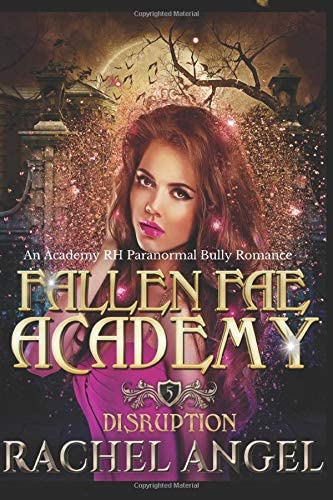 Disruption: An Academy RH Paranormal Bully Romance (Fallen Fae Academy)