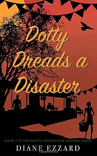 Dotty Dreads a Disaster (Dotty Drinkwater Mystery series)