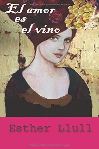 El amor es el vino (Spanish Edition)