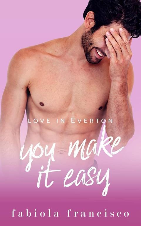 You Make It Easy (Love in Everton)