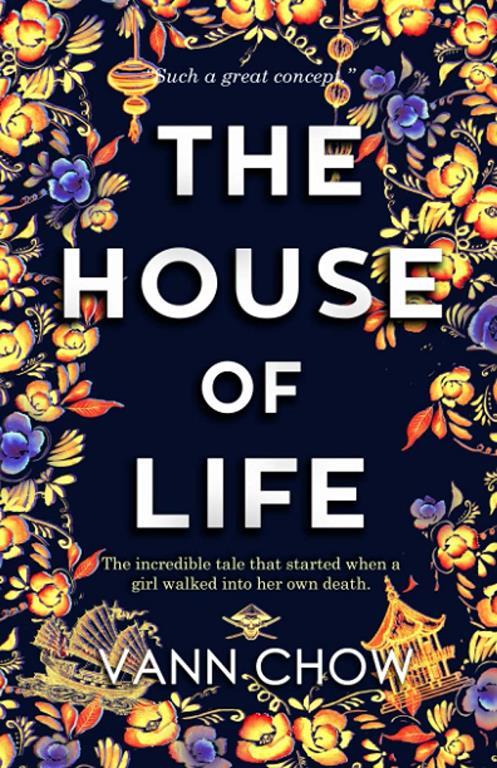 The House of Life: A Magical Adventure That Started With A Girl Who Walked Into Her Death...