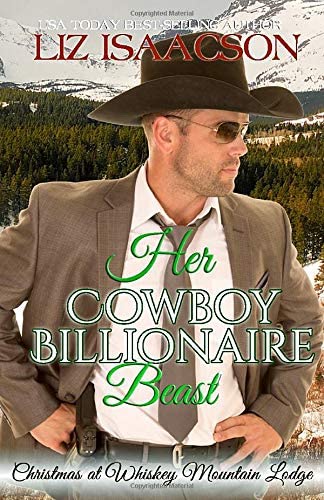 Her Cowboy Billionaire Beast: A Hammond Brothers Novel (Christmas at Whiskey Mountain Lodge)