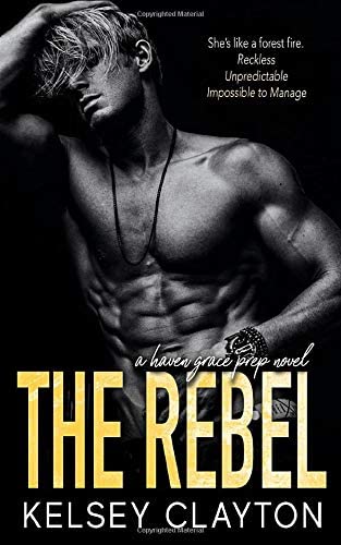 The Rebel: A Student Teacher Romance (Haven Grace Prep)