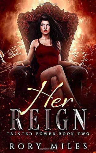 Her Reign: A Why Choose Demon Romance (Tainted Power Series Book Two)