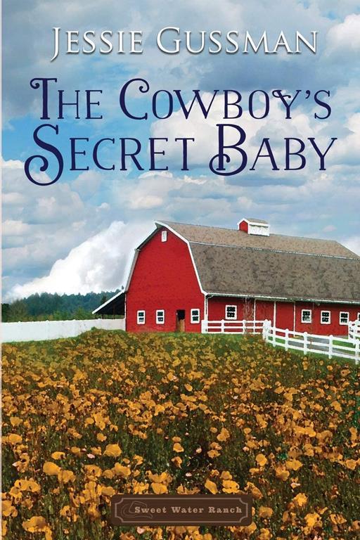 The Cowboy's Secret Baby (Sweet Water Ranch Western Cowboy Romance)