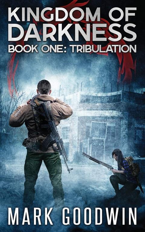 Tribulation: An Apocalyptic End-Times Thriller (Kingdom of Darkness)