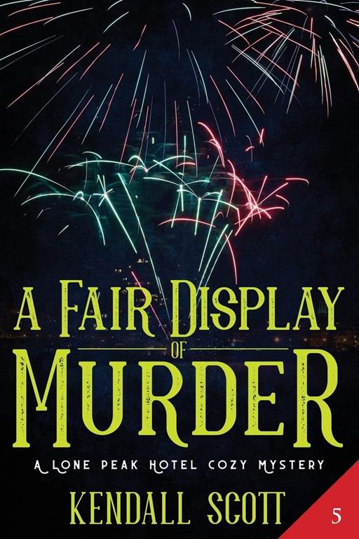 A Fair Display of Murder: A Cozy Mystery (A Lone Peak Hotel Mystery)