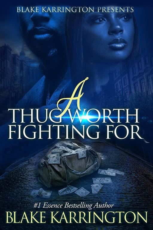 A Thug Worth Fighting For: &quot;A Urban Love Novella&quot;