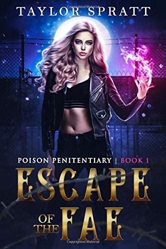 Escape of the Fae: A Paranormal Prison Romance: (Poison Penitentiary Book 1)