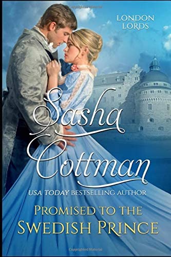 Promised to the Swedish Prince: A Fake Engagement Romance (London Lords Series)