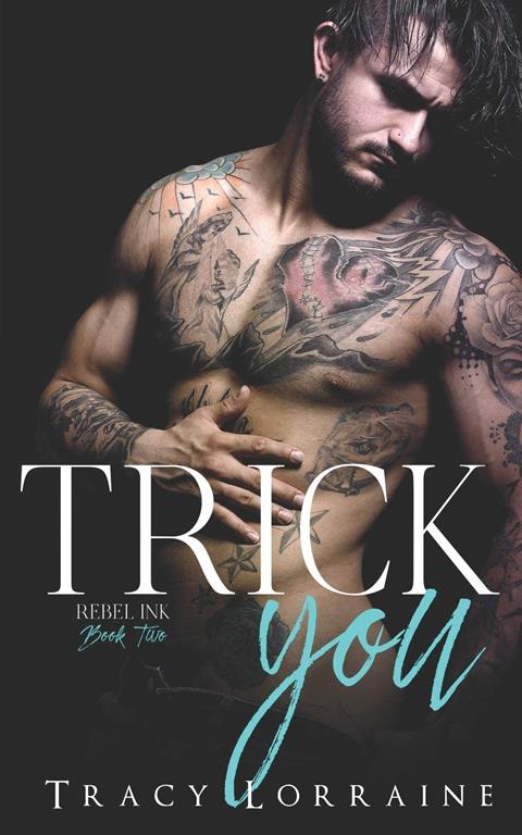 Trick You: A Brother's Best Friend Romance (Rebel Ink)