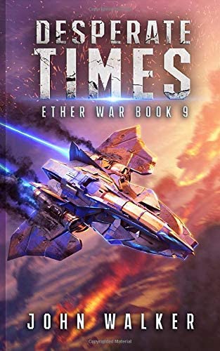 Desperate Times: Ether War Book 9