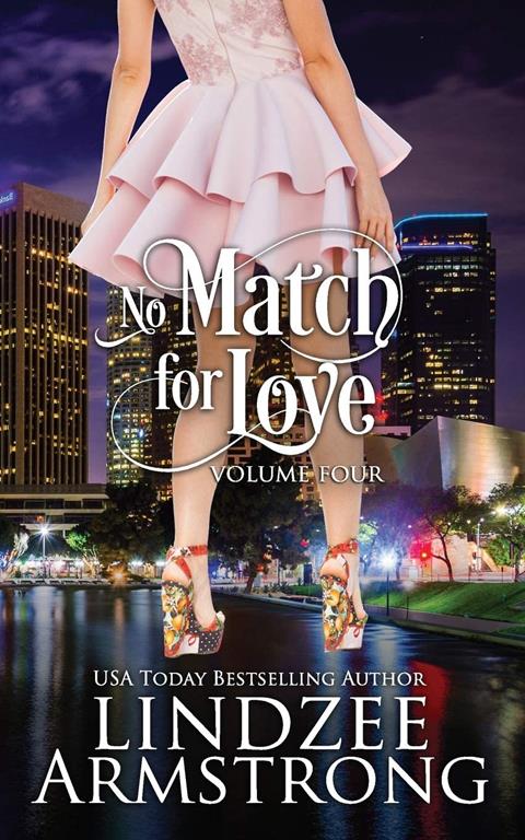 No Match for Love Volume Four: Match Me Again, Mistakenly Matched, My Fake Match, Matched by Design