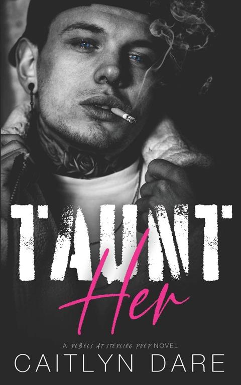 Taunt Her: A Dark High School Bully Romance (Rebels at Sterling Prep)