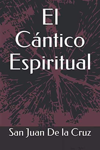 El C&aacute;ntico Espiritual (Spanish Edition)