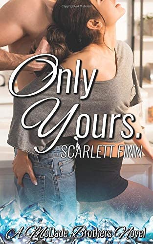 Only Yours (A McDade Brothers Novel)