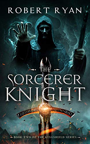 The Sorcerer Knight (The Kingshield Series)