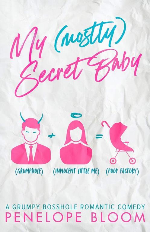 My (Mostly) Secret Baby: A Grumpy Boss Romantic Comedy